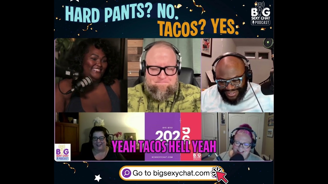 Pizza or Tacos? Hard Pants or Soft Pants? | Big Sexy Chat This or That