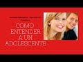 COMO ENTENDER A LOS ADOLESCENTES - TECNICAS PARA EDUCAR EN LA ADOLESCENCIA