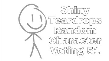 Shiny Teardrops Random Character Voting 51