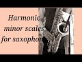 Saxophone Tutorial 🎶 Harmonic Minor Scales Made Simple