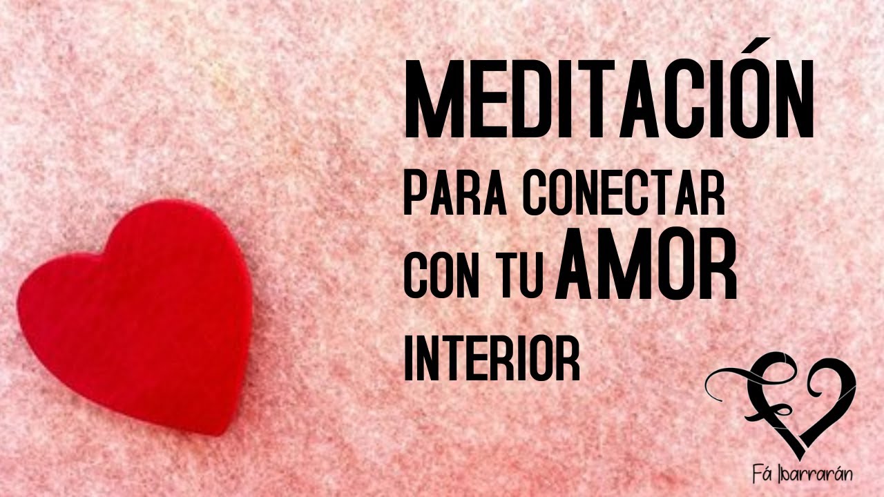 Meditación para Conectar con el Amor que Habita en tu Interior - YouTube