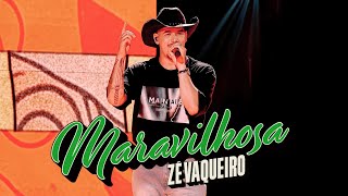 Maravilhosa - Zé Vaqueiro (Clipe Oficial)