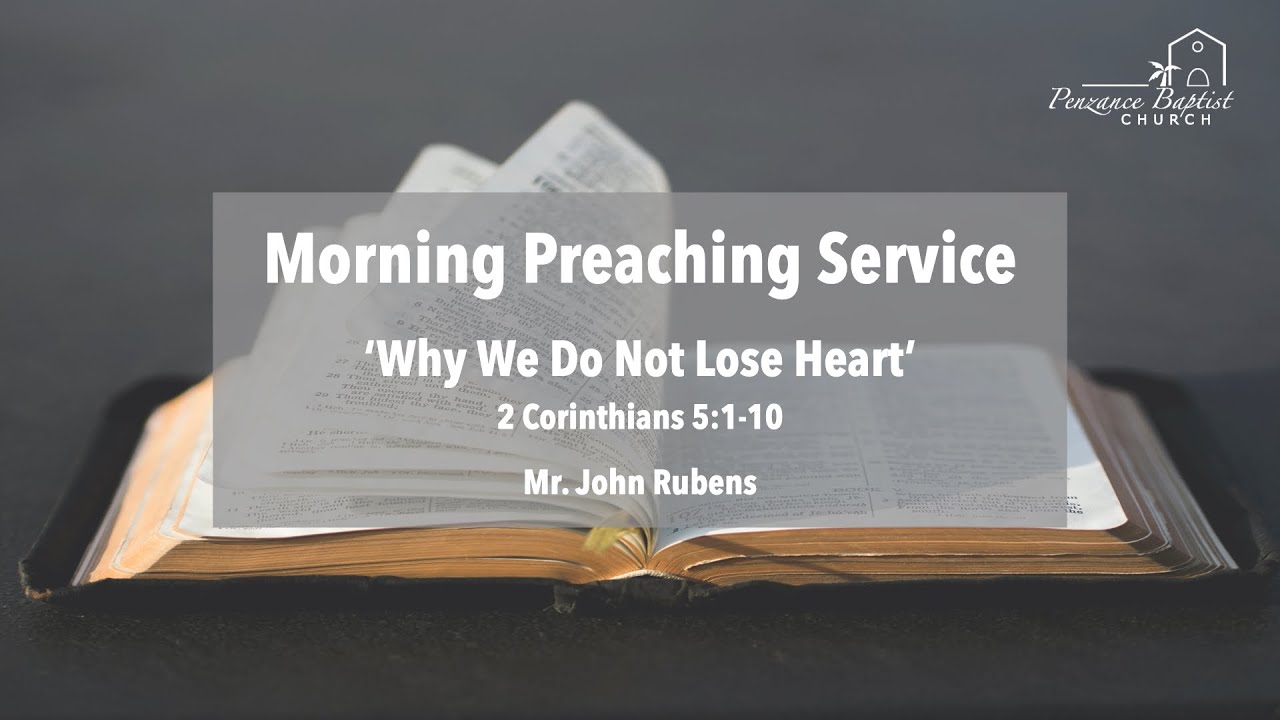 Why We Do Not Lose Heart 2 Corinthians 5 1 10 YouTube