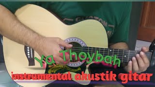 Ya Thoybah versi instrumental akustik gitar