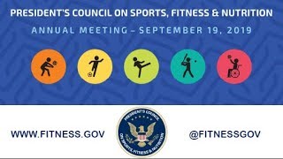 President's Council on Sports, Fitness & Nutrition Annual Meeting Highlights-September 19, 2019