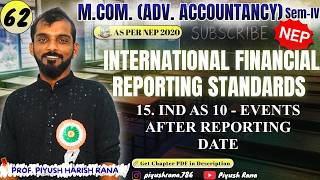 M.COM Sem 4 | IFRS | 15. IND AS 10 - EVENTS AFTER REPORTING DATE | NEP | Lec 62 #mcom