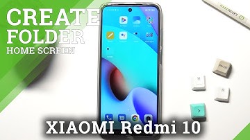 How to Create a Folder on XIAOMI Redmi 10 – Organize Home Screen
