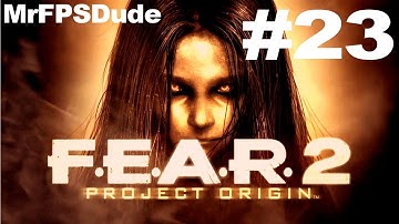F.E.A.R. 2: Project Origin - Part 23 - PC Gameplay 1080P