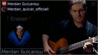 Merdan Gulçarow - Enejan Resimi