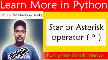 Fun With Python – Star or Asterisk operator ( * )