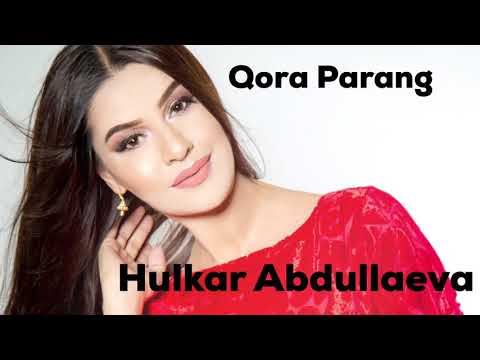 QORA PARANG Hulkar Abdullaeva/КОРА ПАРАНГ Хулкар Абдуллаева Music 🎵