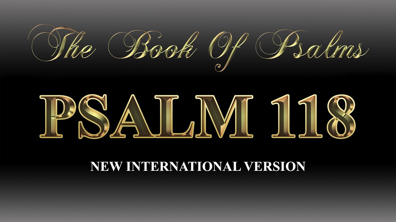 Psalm 118 NIV Audio Bible With Lyrics YouTube psalm-118-niv-audio-bible-with-lyrics-youtube