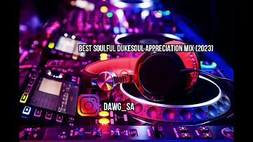 SOUTH AFRICAN BEST DUKESOUL DEEP HOUSE SLOW JAM TRIBUTE MIX (2023) #ROADTO1K | DUKESOUL |