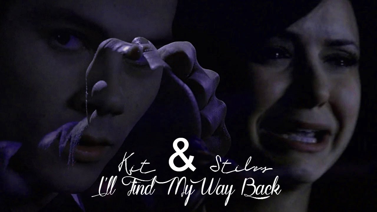 Kit & Stiles | I'll Find My Way Back [Season 6+]