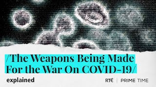 The Weapons Being Made for the War on COVID-19 | Explained By Prime Time