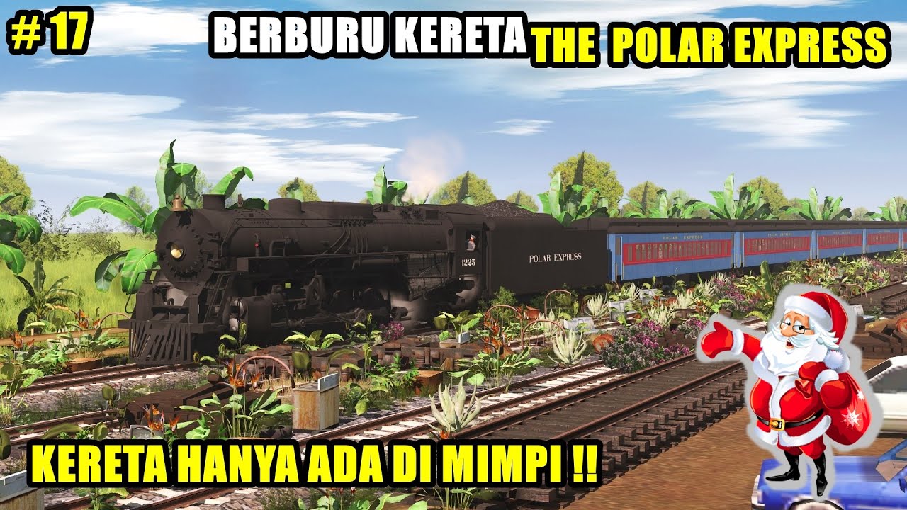 BERBURU KERETA THE POLAR EXPRESS - HUNTING KERETA PART-17