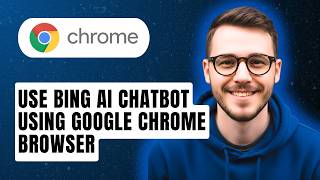 How To Use Bing AI Chatbot Using Google Chrome Browser [2026 Guide] screenshot 3