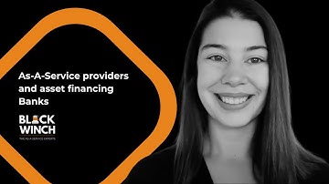As-A-Service providers and  asset financing Banks