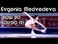Evgenia Medvedeva II How do you do it??