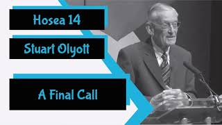 Hosea 14 - "A Final Call" by Stuart Olyott