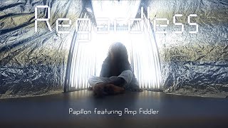 REGARDLESS - Papillon feat Amp Fiddler
