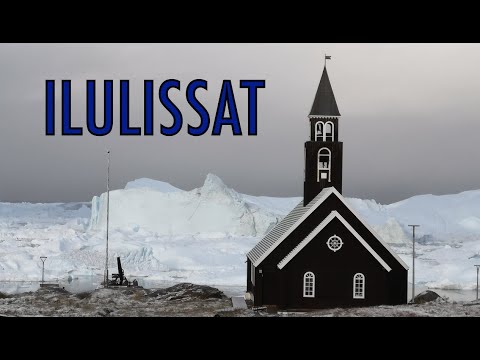 The City of Icebergs! Ilulissat - Greenland (Cultural Travel Guide)