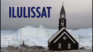 Greenland's Incredible City of Icebergs!  (Cultural Travel Guide to Ilulissat)