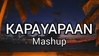 KAPAYAPAAN lyrics (mashup) -Angel Kay