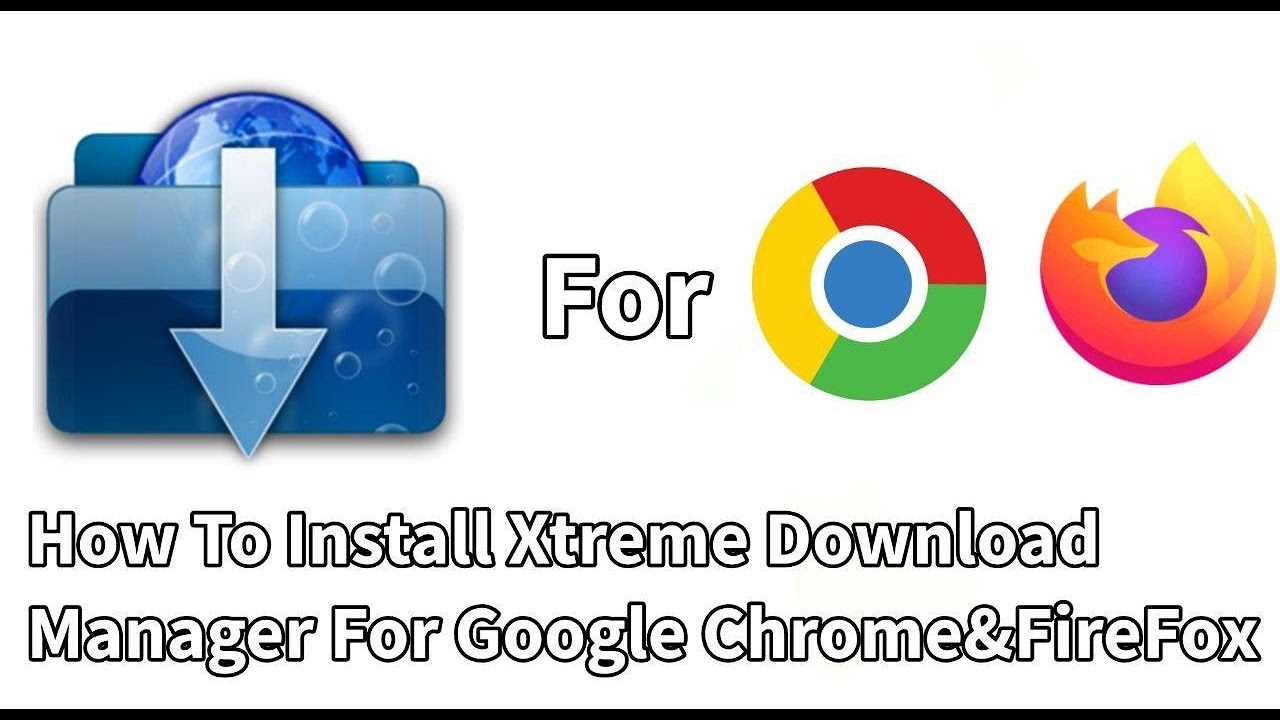 របៀបដំឡេីងកម្មវិធី Xtreme Download Manager នៅលើ Google Chrome & Firefox
