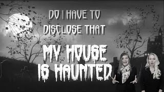 Do I have to disclose if my house is haunted?