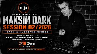 Maksim Dark Mix 2026 | Session 02 | Dark & Hypnotic Techno - mja techno switzerland