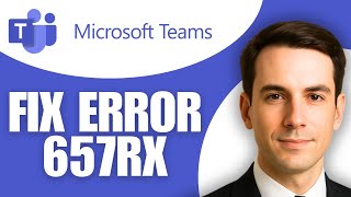 How To Fix Microsoft Teams Error 657rx