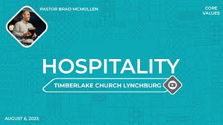 August 6th, 2023 - Core Values - Week 2 - FULL SERMON