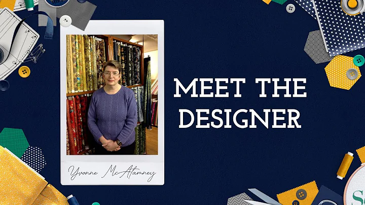 Yvonne McAtamney - Meet The Designer