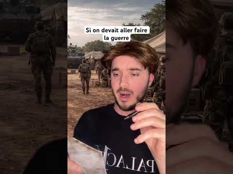 vous pensez qu’on va aller faire la guerre ? mieux vaut en rire qu’en pleurer