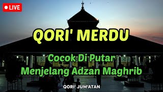 LIVE Qori' Sebelum Adzan 💞 KH. MUAMMAR ZA | Adem Dan Sejuk Di Jiwa | Cocok Di Putar Sebelum Adzan 💕