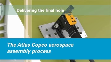 The Atlas Copco Aerospace Assembly Process