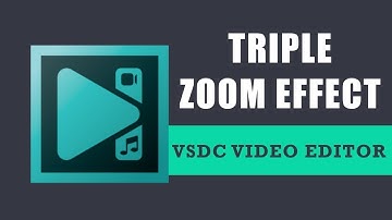 VSDC Tutorial: Triple Zoom Effect