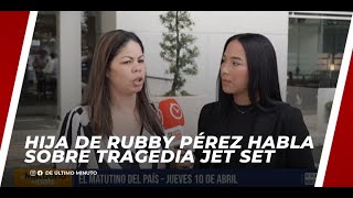 Thumbnail for HIJA DE RUBBY PÉREZ HABLA SOBRE LA TRAGEDIA EN EL JET SET
