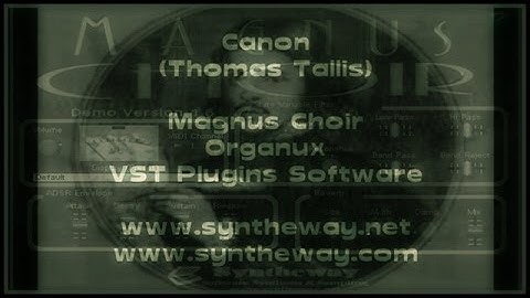 Canon (Thomas Tallis) Magnus Choir, Organux VST, VST3, Audio Unit Plugins, EXS24, KONTAKT Libraries
