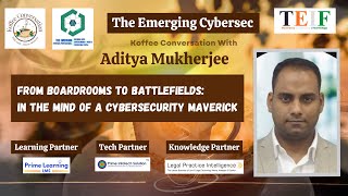 From Boardrooms to Battlefields: In the Mind of a Cybersecurity Maverick with Aditya | Koffee @TEIF