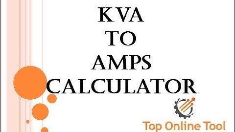 Convert Kva to Amps | Kva to Amps Calculator | Kva to Amps