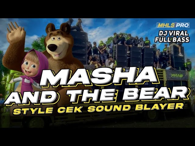 DJ MASHA AND THE BEAR FULL BASS CEK SOUND BLAYER VIRAL TIKTOK TERBARU (MHLS PRO) class=