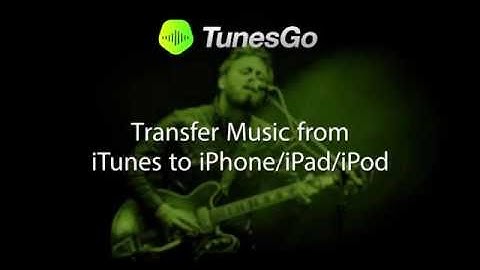 TunesGo: Transfer Music from ITunes to IPhone/IPad/IPod