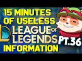 15 minutes of useless information about league of legends pt36