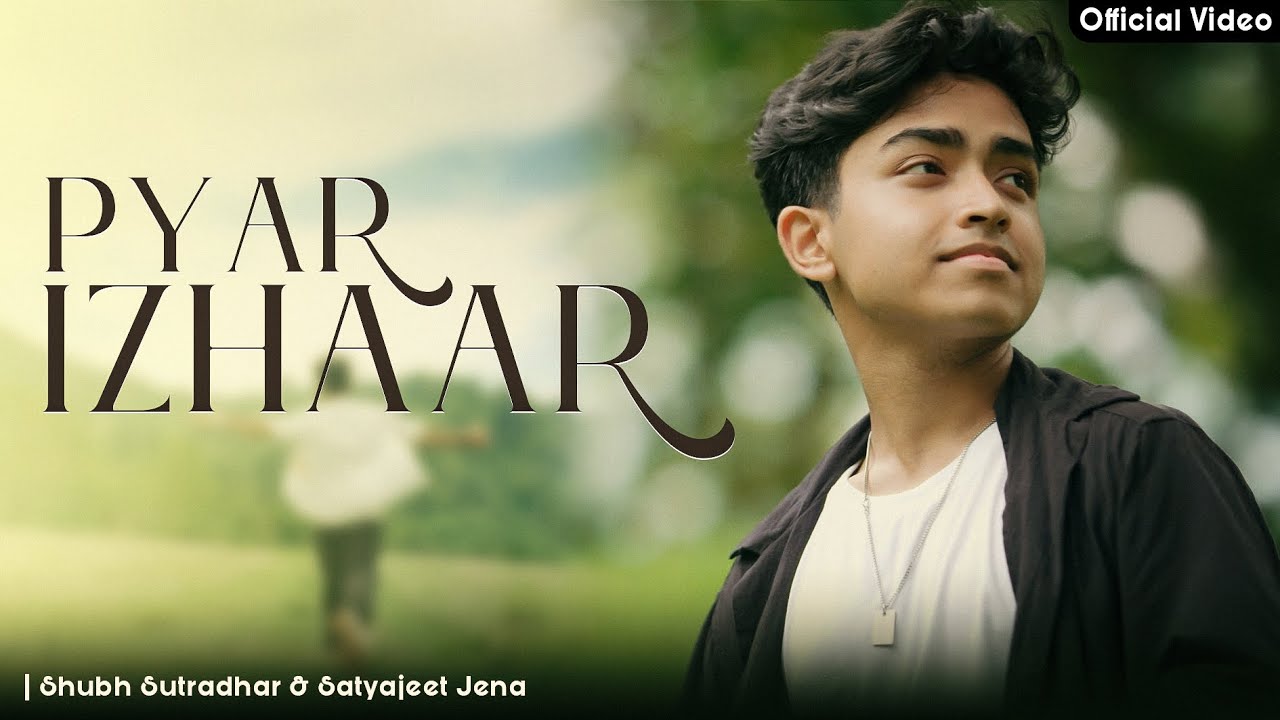 Pyar Izhaar (Aaghaz-E-Ishq Re-Lived) - Shubh Sutradhar | Satyajeet Jena (Official Video)