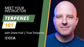 Meet Your Instructor - Introduction to Terpenes with Drew Hull