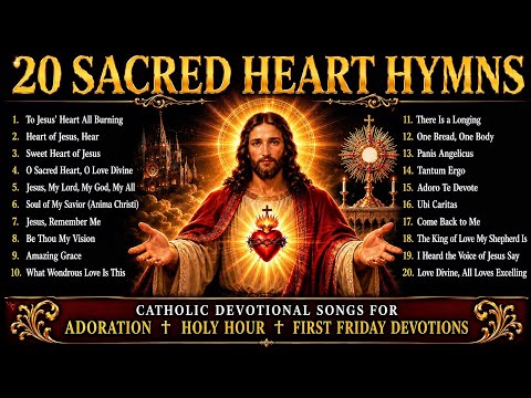 20 Sacred Heart Hymns for June | Catholic Devotional Songs for Adoration,  & First Friday Devotions