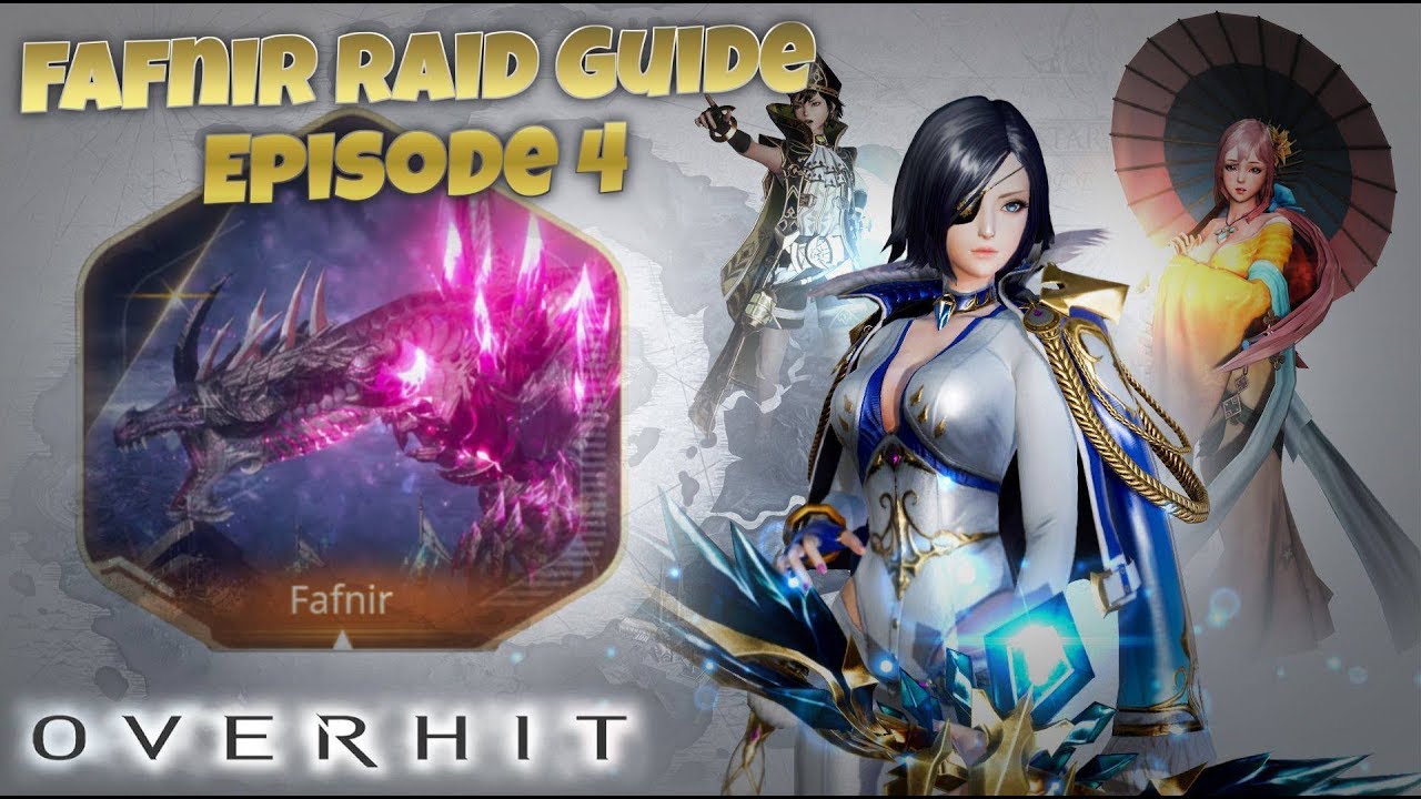Overhit: Fafnir Raid Guide Ep. 4