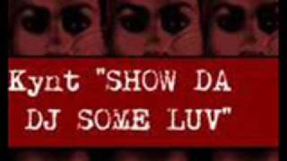 Download Lagu Kynt Show Da Dj Some Luv -  (Dj Eosue Escobedo Bootleg Mix) MP3